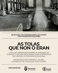 A Deputación impulsa o ciclo ‘As tolas que non o eran’ para recuperar a memoria das mulleres silenciadas polo sistema psiquiátrico