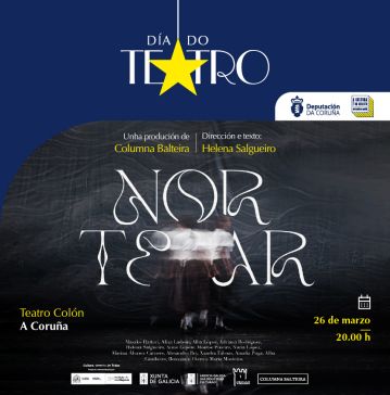 A Deputación da Coruña celebrará o Día Mundial do Teatro levando ao Colón a peza ‘Nortear’