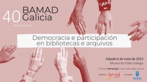 Xornada: Democracia e Participación en Bibliotecas e Arquivos, 40 anos de BAMAD-Galicia