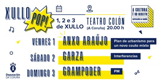 O Xullo Pop da Deputación volve ao Teatro Colón cun cartel formado por Anxo Araújo, Garza e Grampoder