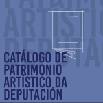 Catálogo de Patrimonio Artístico da Deputación de A Coruña