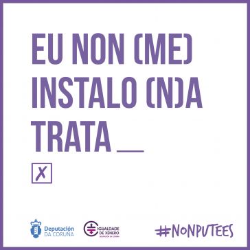 A Deputación da Coruña lanza a campaña 'Eu non (me) instalo (n)a trata' para contra a explotación sexual de mulleres