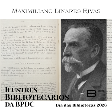 Maximiliano Linares Rivas, o primeiro Director da Biblioteca Provincial