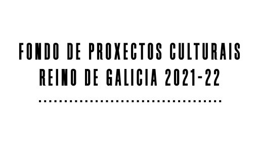 Extraordinaria acollida da convocatoria do ‘Fondo de proxectos culturais Reino de Galiza’